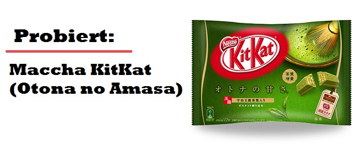 Probiert: Maccha KitKat (Otona no Amasa)
