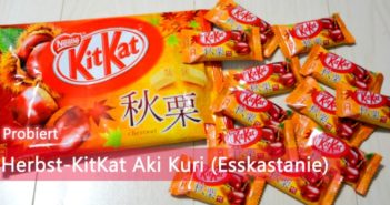 Probiert: Herbst-KitKat Aki Kuri (Esskastanie) Herbst KitKat Aki Kuri Esskastanie