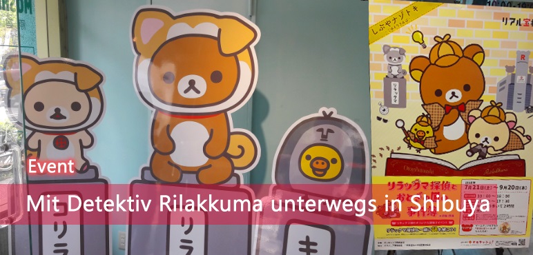 [Event] Mit Detektiv Rilakkuma unterwegs in Shibuya