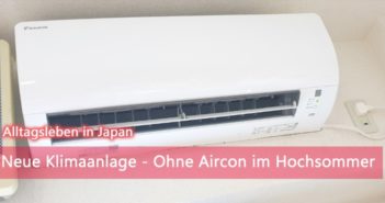 Neue Klimaanlage – Ohne Aircon im Hochsommer | Alltagsleben in Japan Neue Klimaanlage